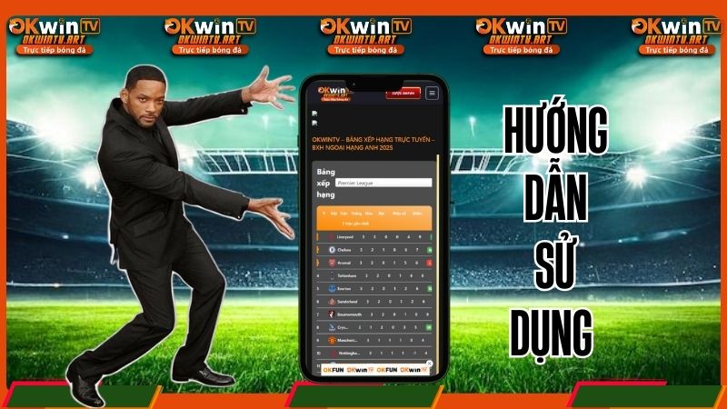 Cách truy cập bảng xếp hạng bóng đá hôm nay OKwinTV