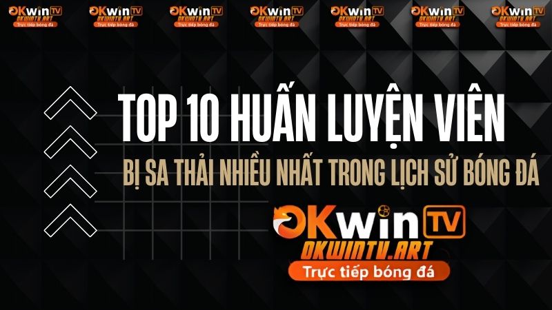 Top 10 HLV bị sa thải nhiều nhất trong lịch sử bóng đá