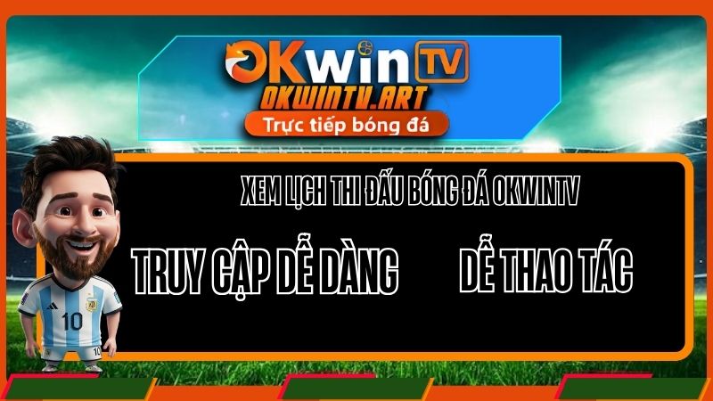 Hướng dẫn xem lịch thi đấu bóng đá OkwinTV